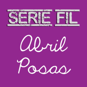 Serie FIL Abril Posas