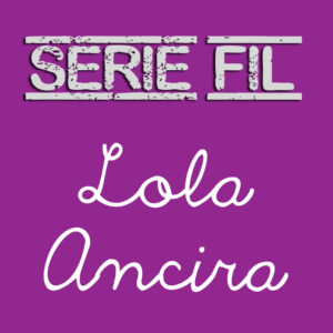 Serie FIL Lola Ancira