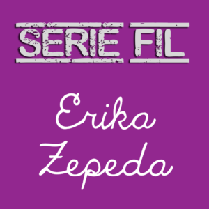 SERIE FIL Erika Zepeda